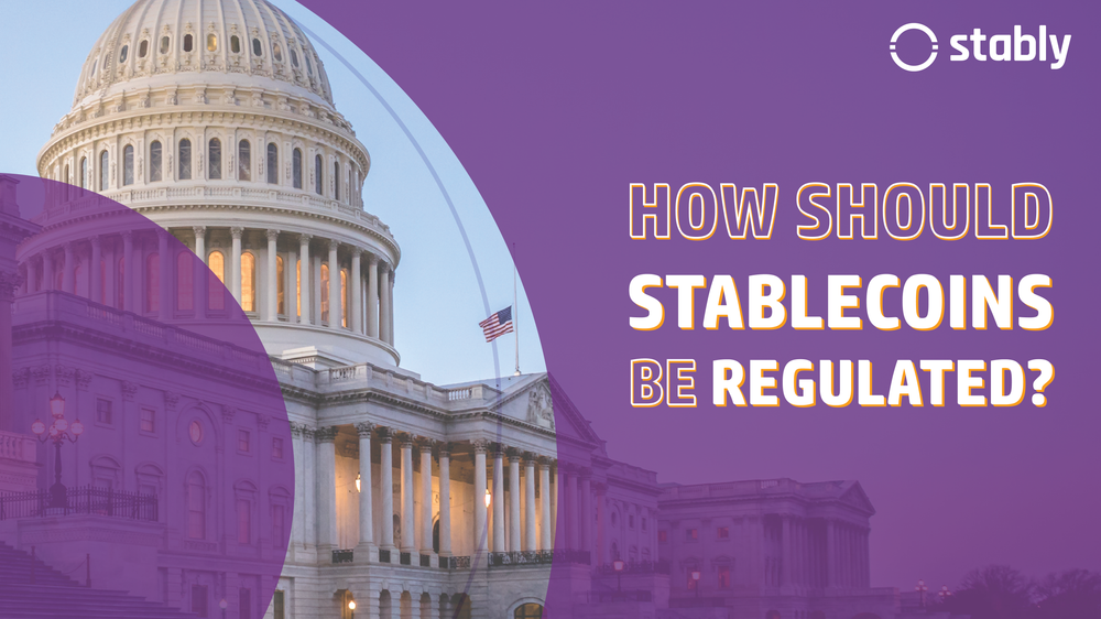 How Should Stablecoins be Regulated? - Stably