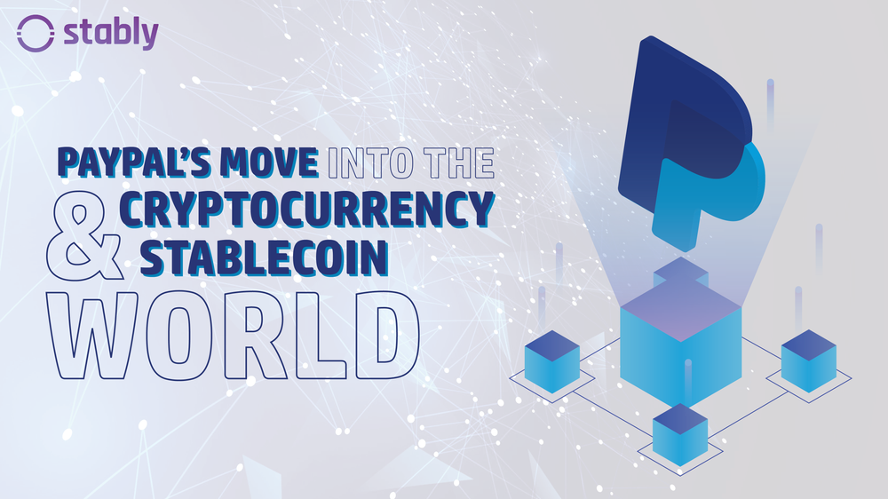PayPal’s move into the cryptocurrency & stablecoin world - Stably